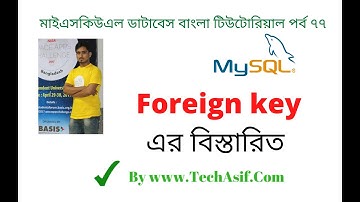 mysql database bangla tutorials part 77 : What is Foreign key in mysql database in bangla.