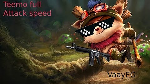 TEEMO FULL ATTACK SPEED IS INSANE!!!