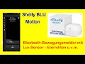 Shelly BLU Motion App-Einbindung, Anbringung, Szene f&uuml;r Lampeneinschaltung, Tipps, Home Assistant