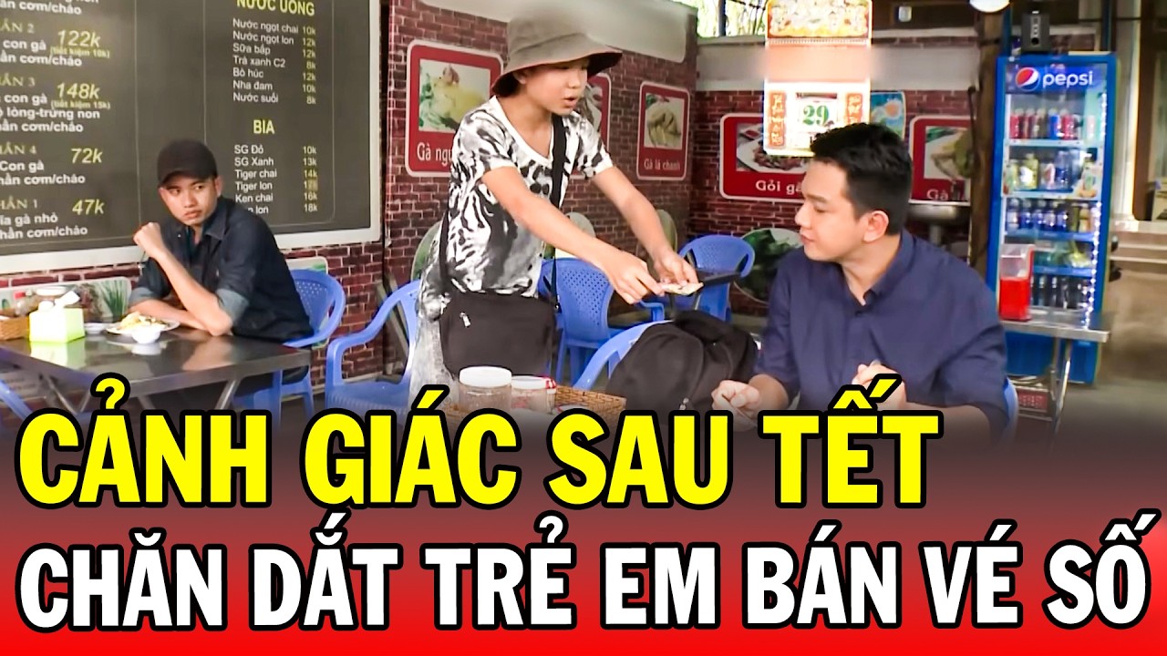 CẢNH GIÁC SAU TẾT | CHĂN DẮT TRẺ EM BÁN VÉ SỐ | Phút Giây Cảnh Giác 2026 | Chuyện Cảnh Giác 2026