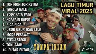 LAGU TIMUR VIRAL 2025 - TOR MONITOR KETUA (TANPA IKLAN)