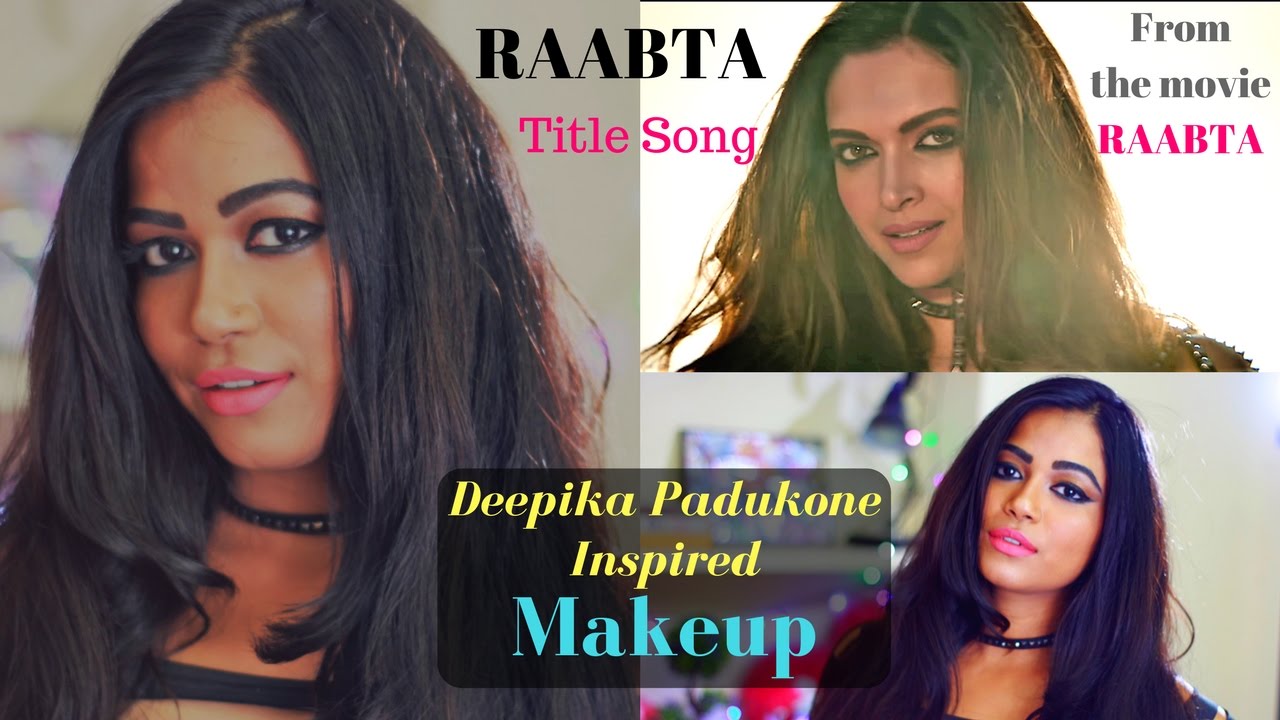 Raabta Title Song | Deepika Padukone | Inspired make-up | RAABTA MOVIE ...