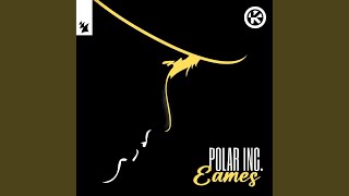 Eames (Extended Mix) - Polar Inc.