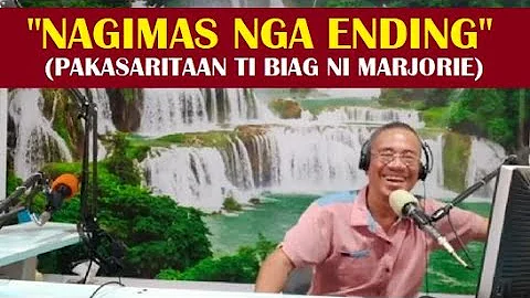 Dear Manong Nemy - Story of Marjorie - Nagimas Nga...