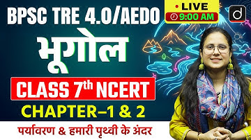 BPSC TRE 4.0/AEDO | Geography Class 7 NCERT Ch-1,2 | Drishti Teaching Exams