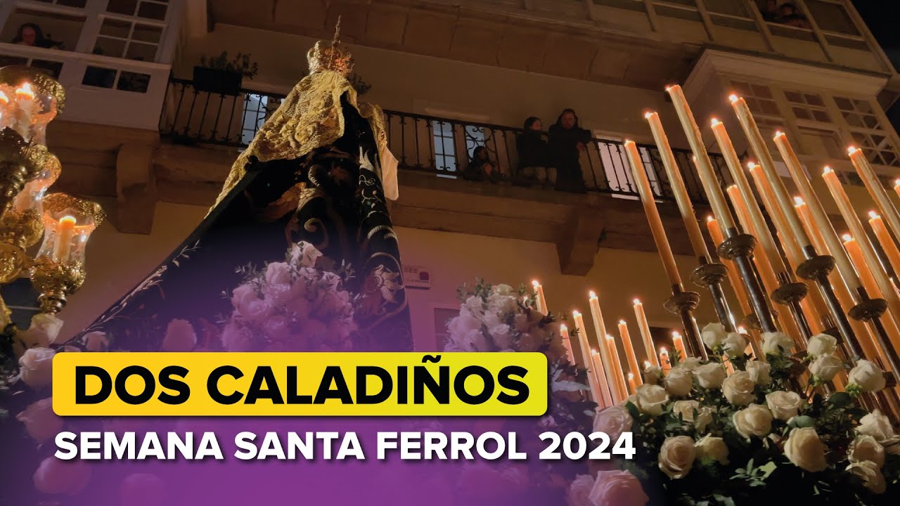 Procesión DOS CALADIÑOS | Semana Santa FERROL 2024 ✝️