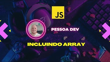 [PASSO A PASSO] - Incluindo Array Javascript