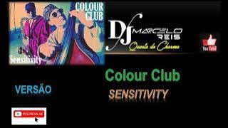 COLOUR CLUB  Sensitivity Versão DJ Marcelo Reis