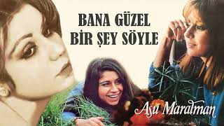 Asu Maralman - Bana Güzel Bir Şey Söyle - 1972 - 45lik Plak Resimi