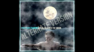 morten harket - When I Reached The Moon (alternative version)