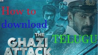 HOW TO DOWNLOAD THE GHAZI FULL MOVIE HD IN TELUGU