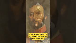 El General Prim, pasajes de la historia.