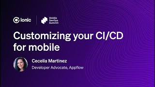 Customizing your CI/CD for mobile