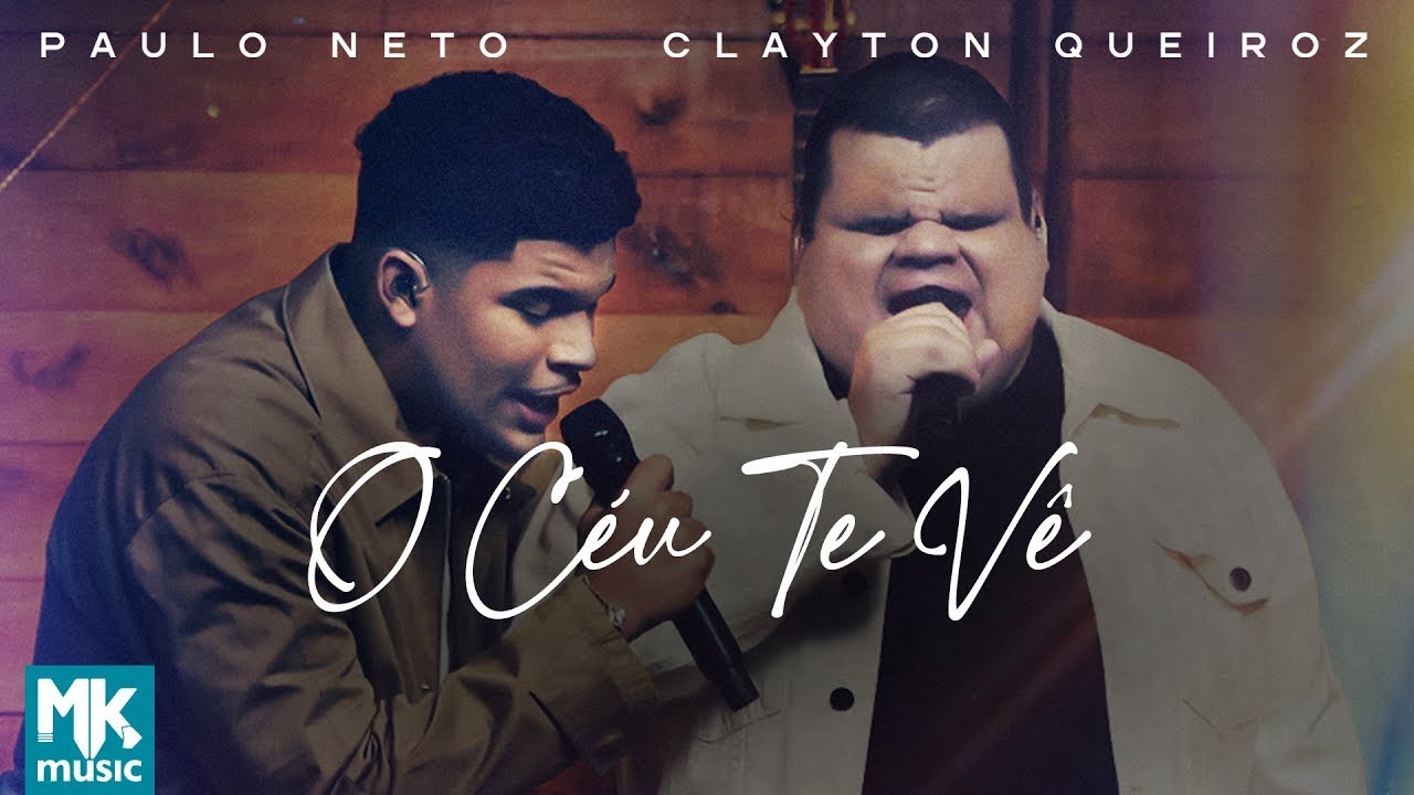 Paulo Neto e Clayton Queiroz - O Céu Te Vê (Ao Vivo) (Clipe Oficial MK Music)