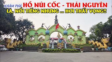 Khám Phá Hồ Núi Cốc Thái Nguyên – Đẹp, Lạ, Mà Cũng… Hơi Rùng Rợn!!
