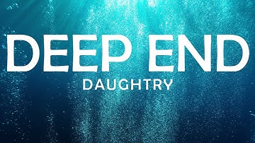 🌊DEEP END - DAUGHTRY LYRICS