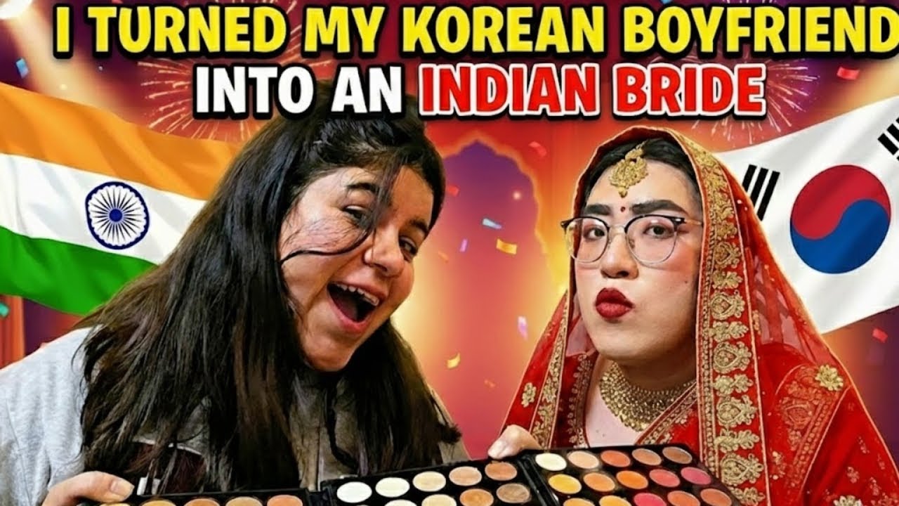 I Turned My KOREAN Boyfriend Into an INDIAN Bride