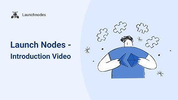 Launch Nodes - Introduction Video (V1)