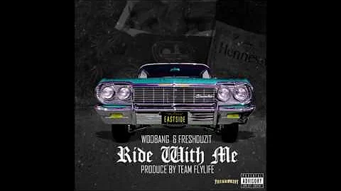 Woobang & Fresh Duzit - Ride Wit Me