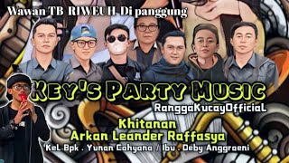 Wawan TB RIWEUH Live nabeuh saguluyurna Key's party music || Rangga Kucay official