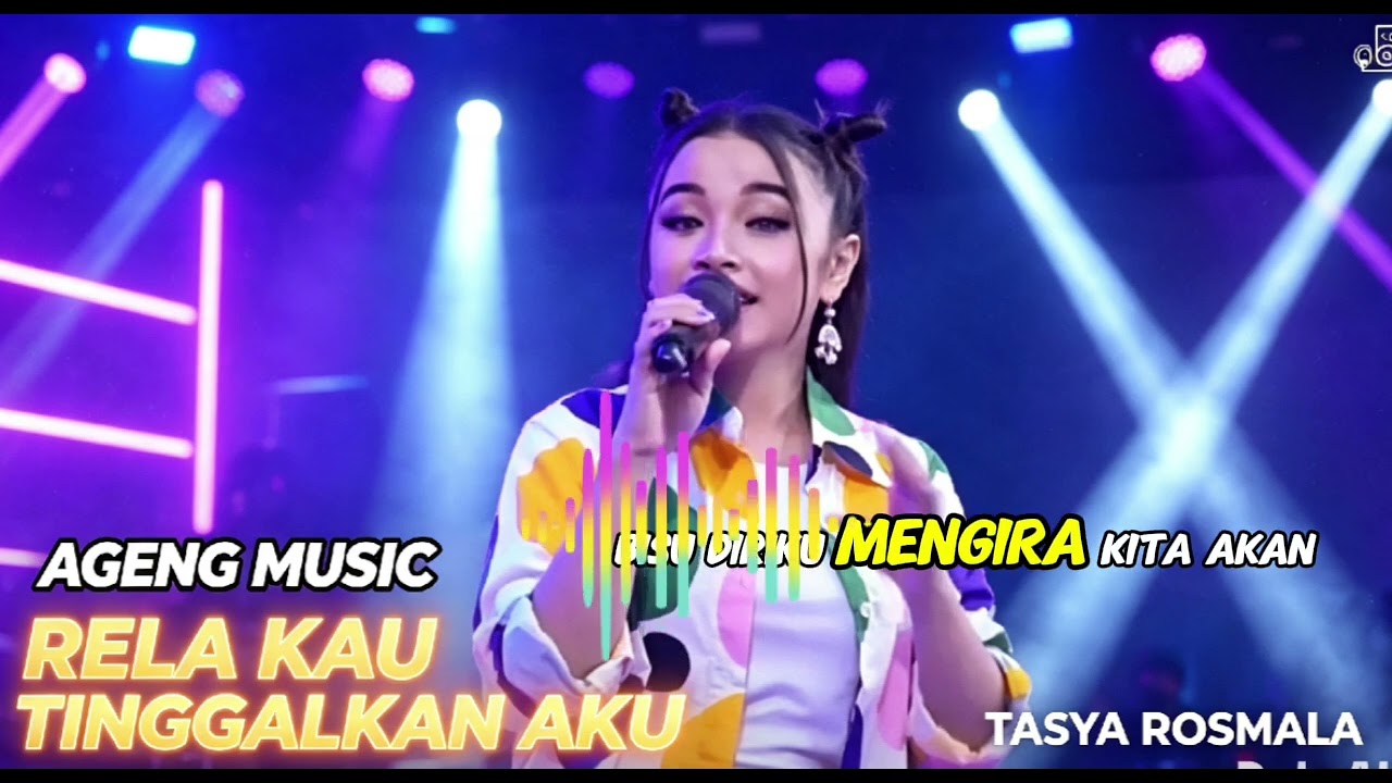 TASYA ROSMALA _ RELA KAU TINGGALKAN AKU (AGENG MUSIC)