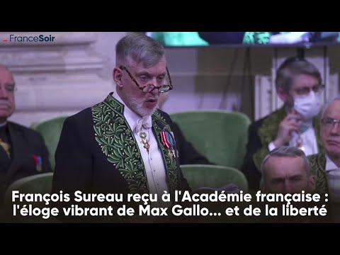 Discours de réception à l'académie française de François Sureau, en hommage à son prédécesseur Max Gallo et à la Liberté.
