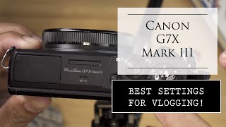 Canon G7X Mark III Settings for Vlogging #G7XMarkII #G7XMarkIII Canon G7X Mark III Settings for Vlogging #G7XMarkII #G7XMarkIII