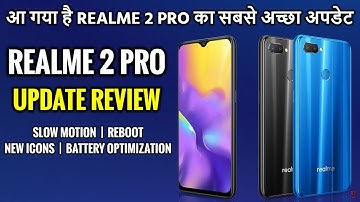 Realme 2 Pro New Update। Update Review | क्या कुछ मिला नया? | Slow Motion, New Icons, Battery,Reboot
