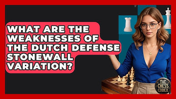 What Are The Weaknesses Of The Dutch Defense Stonewall Variation? - The Chess Codex
