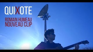 QUIXOTE - ROMAIN HUMEAU - CLIP OFFICIEL chords