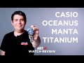 Casio Oceanus Manta Titanium OCWS6000 Watch Review | aBlogtoWatch