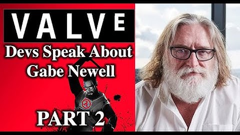 Valve Devs Speak About Gabe Newell Part 2