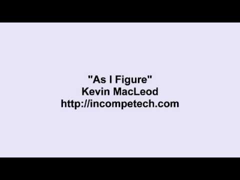 Kevin MacLeod ~ As I Figure