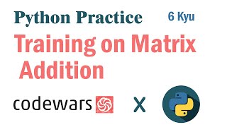 Training on Matrix Addition  | Codewar Solution | 6 kyu