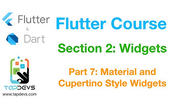 Flutter Course - Section 2: Widgets - Part  7: Material and Cupertino Widgets