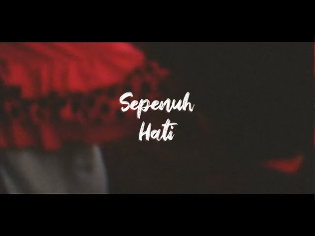 AHNA - Sepenuh Hati (Official Lyric Video) class=