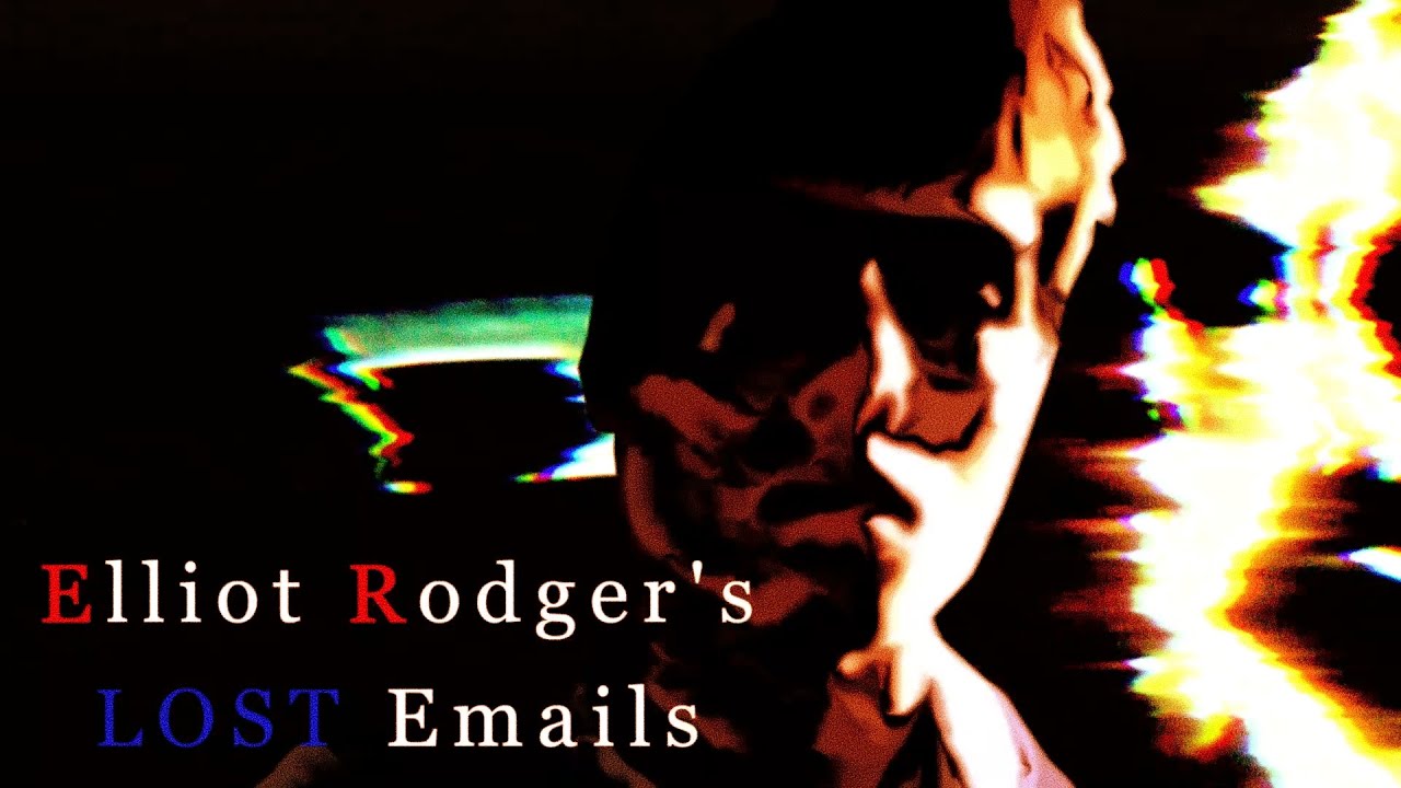 The Leaked Emails of Elliot Rodger (Full Documentary)