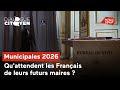 Municipales 2026 : Qu'attendent les Français de leurs futurs maires ?