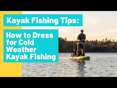 How to Dress for Cold Weather Kayak Fishing or Paddling