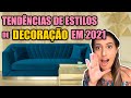 TENDÊNCIAS 2021 - ESTILOS DE DECORAÇÃO