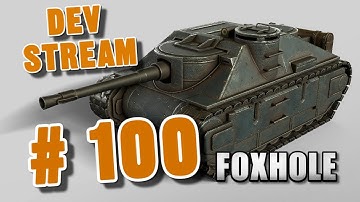 Foxhole Devstream #100 - Update 43 Preview