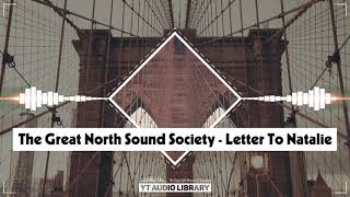 The Great North Sound Society - Letter To Natalie (No Copyright Music)