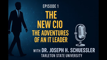 Episode 1-The New CIO: Leading IT Without a Tech Background | BCIS 5381 Strategic Info Systems