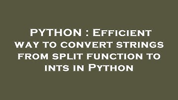 PYTHON : Efficient way to convert strings from split function to ints in Python