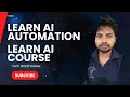 Learn AI automation | Artificial intelligence |Learn AI Course | How to learn AI for beginners