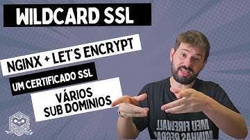 COMO INSTALAR UM CERTIFICADO SSL WILDCARD GRÁTIS COM NGINX E LET