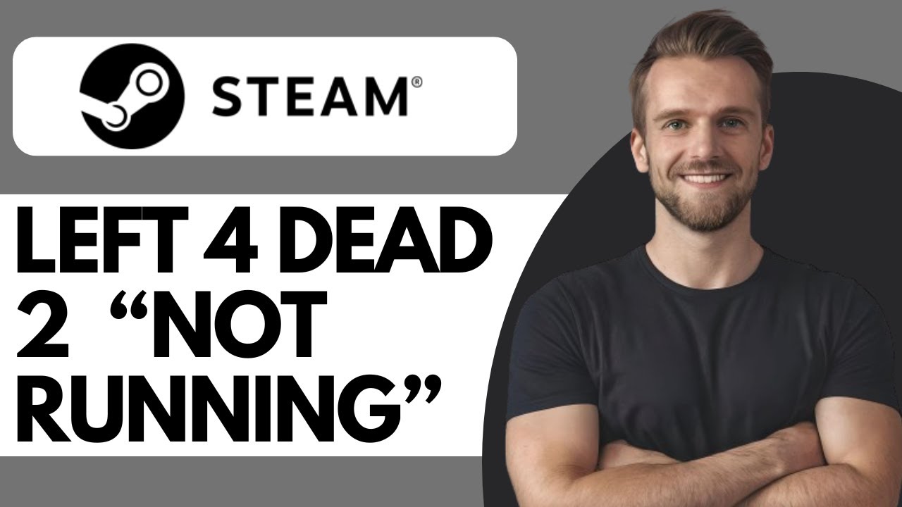 How To Fix Steam Is Not Running Left 4 Dead 2 - Full Guide (2025) - YouTube