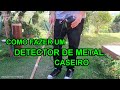 Como fazer um detector de metal caseiro
