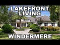 Lakefront Living in Windermere, Florida [New Listing Alert!]