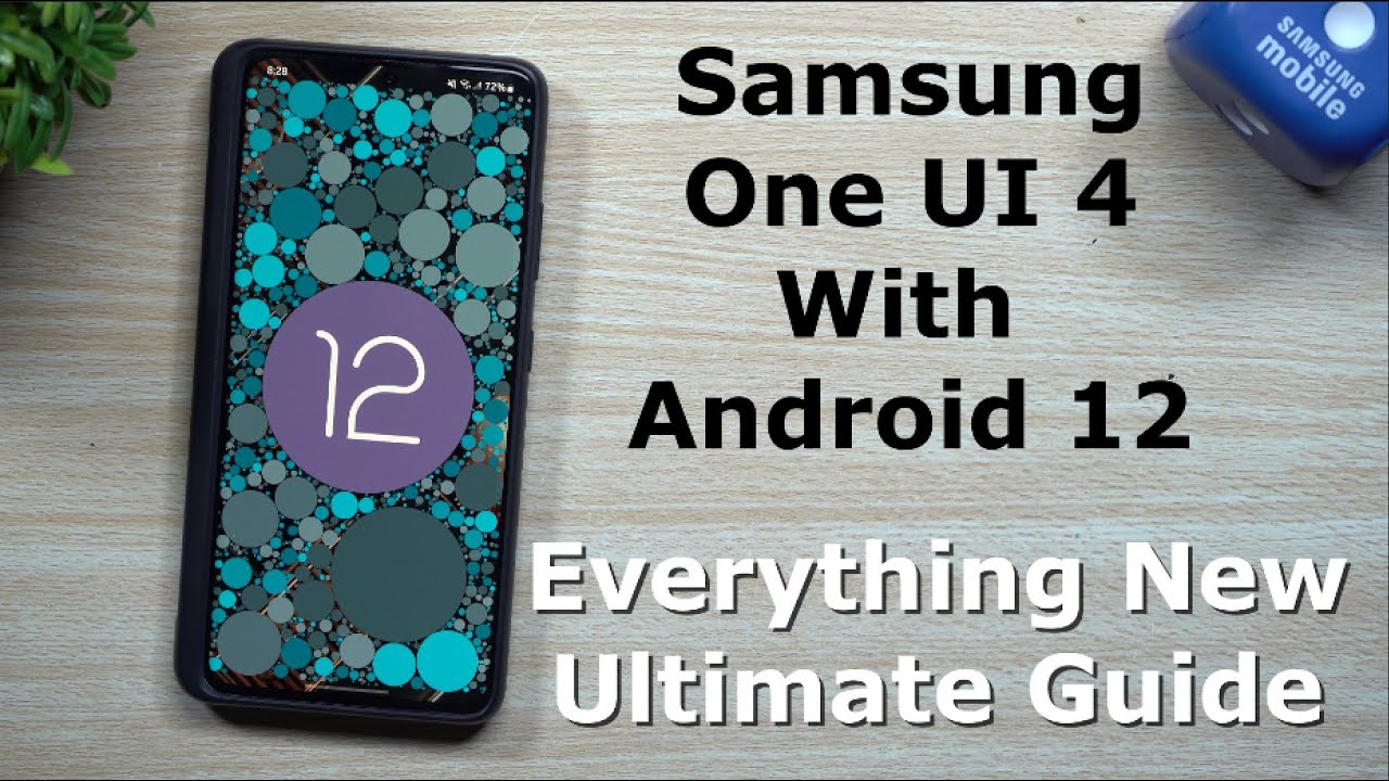 Samsung One UI 4 With Android 12 - Everything New (Listed & Hidden)